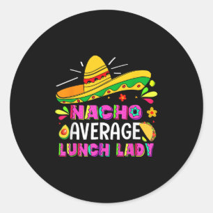 Pegatina Redonda Nacho Promedio de Dama de Almuerzo Cinco De Mayo F