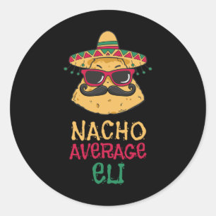 Pegatina Redonda Nacho Promedio de Eli Nombre Funny Taco