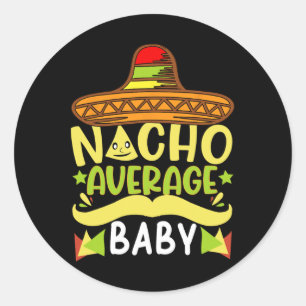 Pegatina Redonda Nacho Promedio de Funny Baby Cinco De Mayo