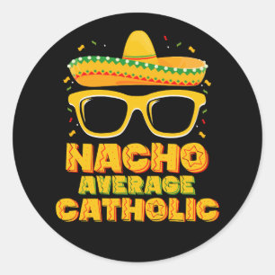 Pegatina Redonda Nacho Promedio de Iglesia Católica Cinco De Mayo