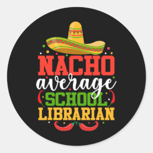 Pegatina Redonda Nacho promedio de la biblioteca escolar Funny Mexi