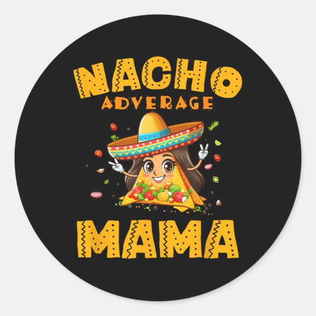 Pegatina Redonda Nacho Promedio de Mamá Camisa Cinco De Mayo Mujere (Anverso)