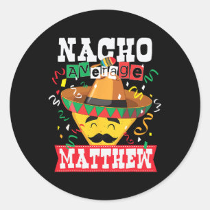 Pegatina Redonda Nacho Promedio de Mateo Gracioso Cinco De Mayo Mat