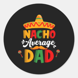 Pegatina Redonda Nacho Promedio de Papá Cinco De Mayo Coincidencia