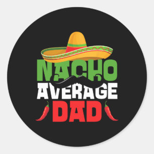 Pegatina Redonda Nacho Promedio de papa gracioso Cinco De Mayo Fies