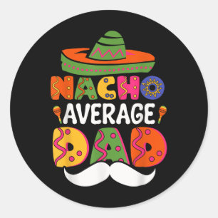 Pegatina Redonda Nacho Promedio de Papá Mexicano Cinco De Mayo Fath