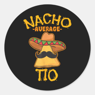 Pegatina Redonda Nacho Promedio De Tío Mexicano Tío Cinco De Mayo