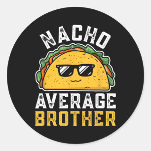 Pegatina Redonda Nacho Promedio Funny Brother Cinco De Mayo Mexican