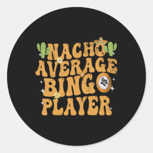 Pegatina Redonda Nacho Promedio Jugador De Bingo Funny México Cinco