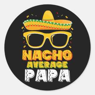 Pegatina Redonda Nacho Promedio Papa Papá Familia Cinco De Mayo