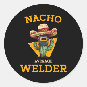 Pegatina Redonda Nacho soldador promedio Metalizado mexicano Chiste