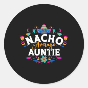 Pegatina Redonda Nacho Tía Promedio Cinco De Mayo Matchin Mexicano