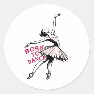 Pegatina Redonda Nacido en Baile Ballerina, bailarina de ballet