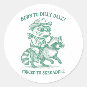 Pegatina Redonda Nacido En Dilly Dally Forzada A Skedaddle Frog Cow