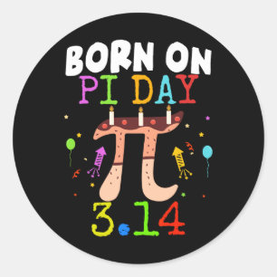 Pegatina Redonda Nacido En El Día Pi Cumpleaños 2025 Feliz Día Pi T