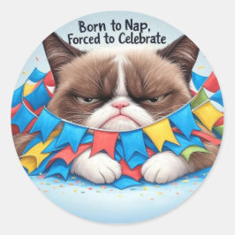 Pegatina Redonda Nacido en Nap, obligado a celebrar a un gato gruñó