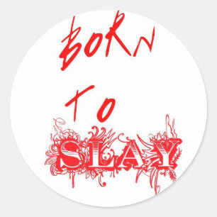 Pegatina Redonda Nacido en Slay