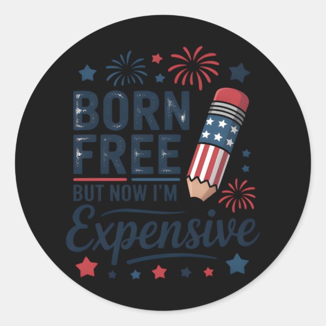 Pegatina Redonda Nacido libre pero ahora soy el costoso lápiz del 4 (Anverso)