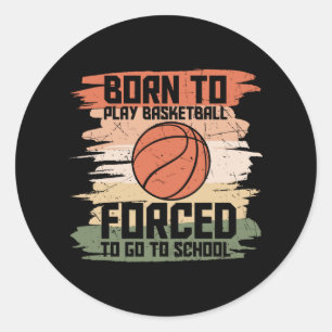Pegatina Redonda Nacido para jugar al baloncesto   diseño encantado