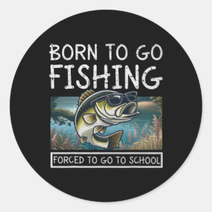 Pegatina Redonda Nacido Para Pescado Obligado A Ir A La Escuela De 