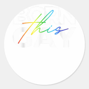 Pegatina Redonda Nació este divertido gay orgullo LGBTQ arcoiris