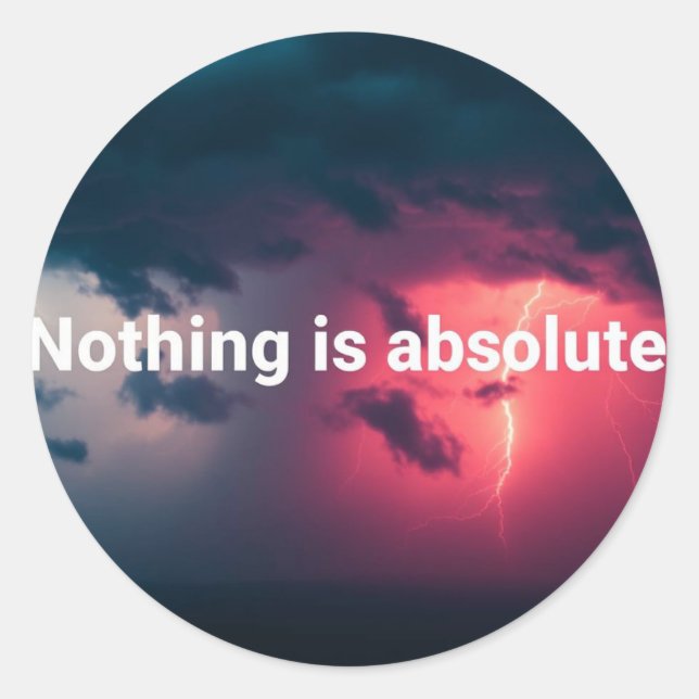 Pegatina Redonda Nada es absoluto (Anverso)
