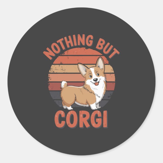 Pegatina Redonda Nada Más Corgi (Anverso)
