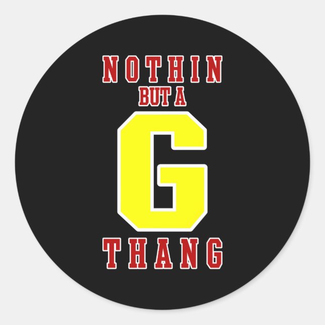 Pegatina Redonda Nada Más Que Un G Thang (Anverso)