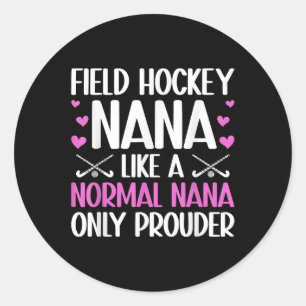 Pegatina Redonda Nana de Hockey sobre Césped Orgullosa Nana de un P