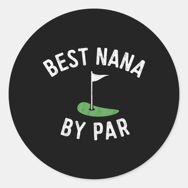 Pegatina Redonda Nana Golf Best Nana By Par Grandma Golfer Golf (Anverso)