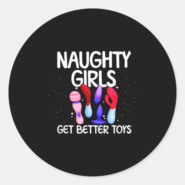 Pegatina Redonda Naughty Girls Get Better Toys Women's Raunchy Chri (Anverso)