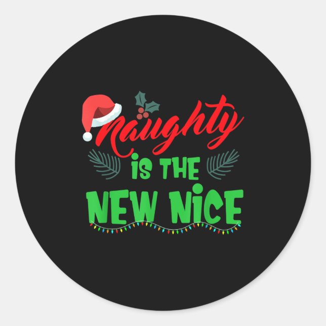 Pegatina Redonda Naughty Is The New Nice  (Anverso)