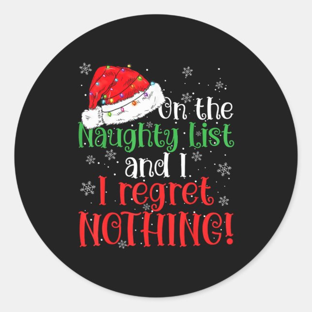 Pegatina Redonda Naughty List And I Regret Nothing Christmas  (Anverso)