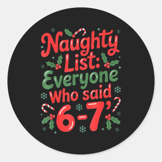 Pegatina Redonda Naughty List Everyone Who Said 6-7 Funny Christmas (Anverso)
