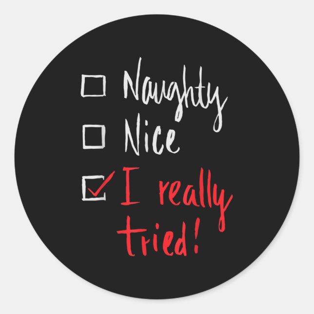 Pegatina Redonda Naughty Nice I Really Tried - Funny Christmas  (Anverso)