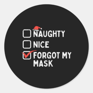 Pegatina Redonda Naughty Nice olvidó mi máscara Navidades divertido