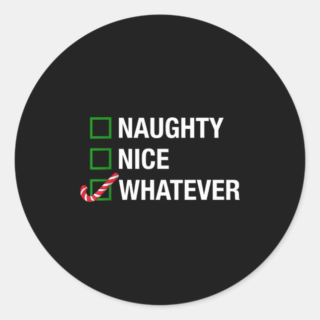 Pegatina Redonda Naughty Nice Whatever, Cool Christmas Funny Quotes (Anverso)