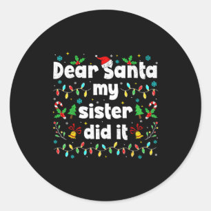 Pegatina Redonda Navidad Divertida Querido Santa Mi Hermana Lo Hizo