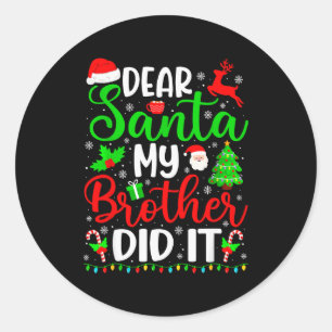 Pegatina Redonda Navidad Divertida Querido Santa Mi Hermano Lo Hizo