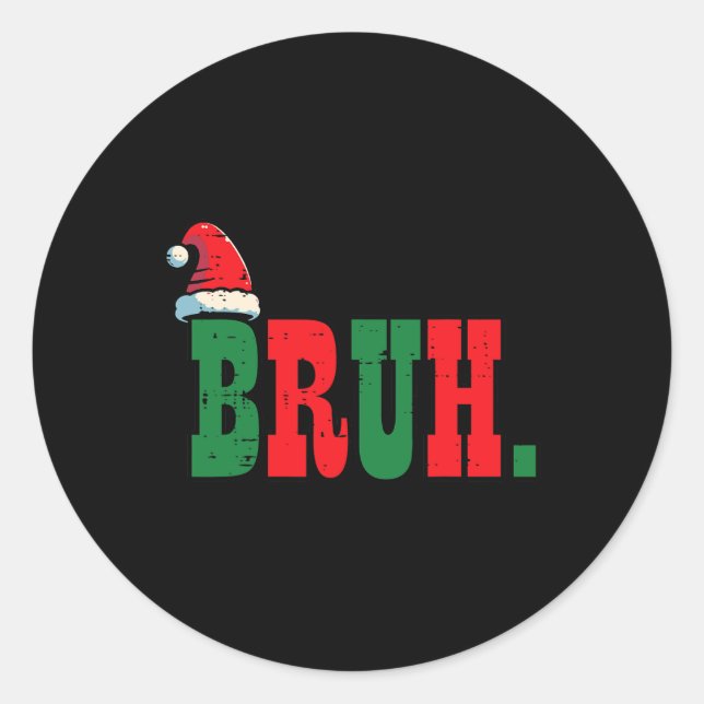 Pegatina Redonda Navidades Bruh Santa Hat Xmas Meme Hombres Niños W (Anverso)