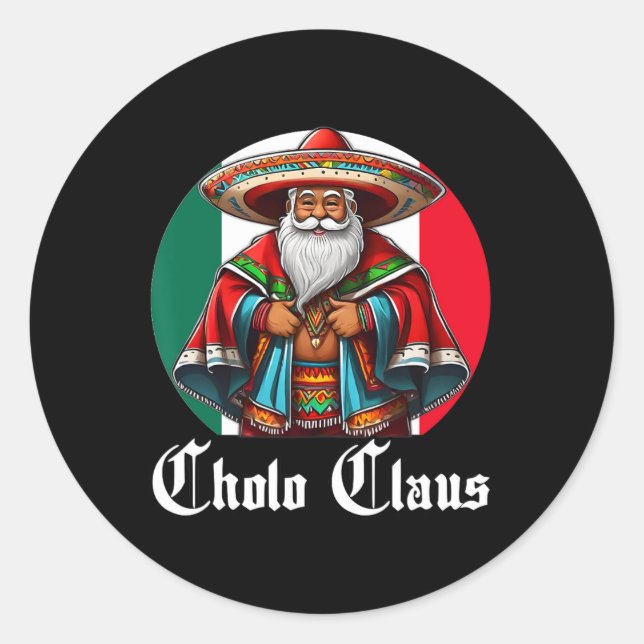 Pegatina Redonda Navidades Cholo - Cholo Claus - Divertido Santa Me (Anverso)