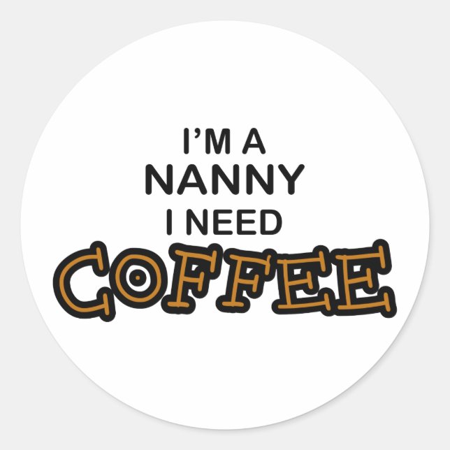 Pegatina Redonda Necesita café - nana (Anverso)