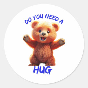 Pegatina Redonda ¿Necesitas un OSO TEDDY enorme?