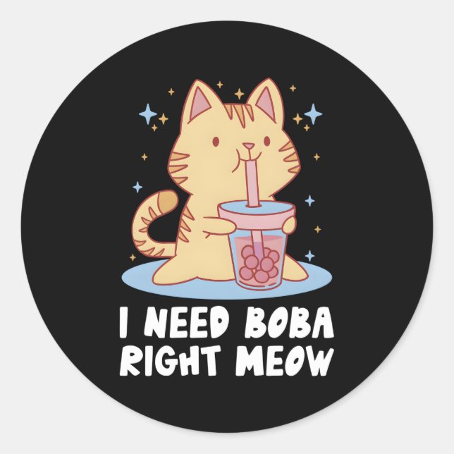 Pegatina Redonda Necesito a Boba Derecha Meow Bubble Tea Boba Tea D (Anverso)