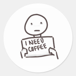 PEGATINA REDONDA NECESITO CAFÉ!!!!!!!