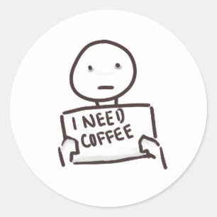 PEGATINA REDONDA NECESITO CAFÉ!!!!!!!