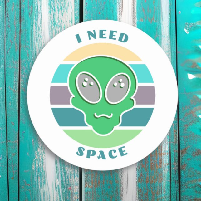 Pegatina Redonda Necesito espacio | Divertido Vintage Alien Pun (Subido por el creador)