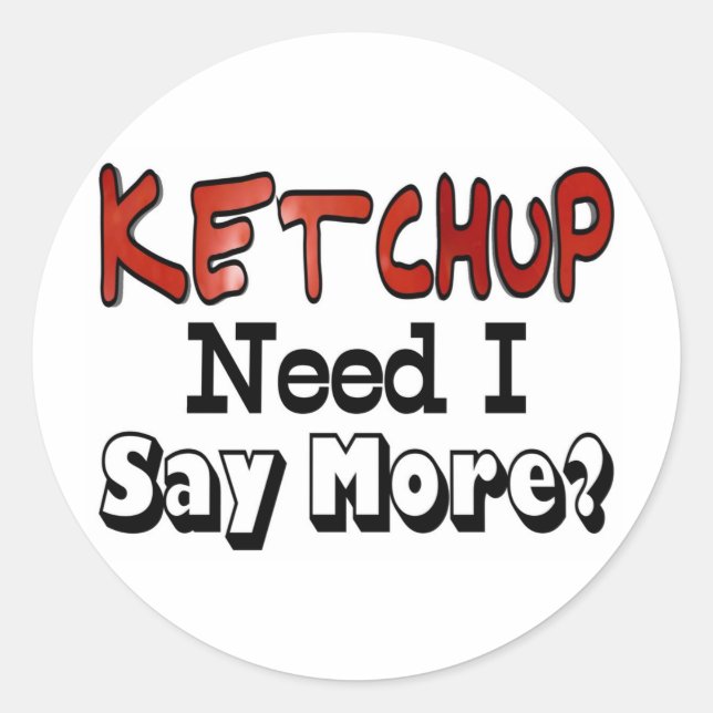 Pegatina Redonda Necesito Más Ketchup (Anverso)