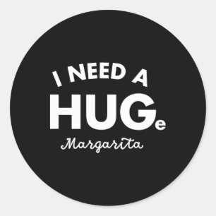 Pegatina Redonda Necesito Una Enorme Camisa Margarita Divertida Cin
