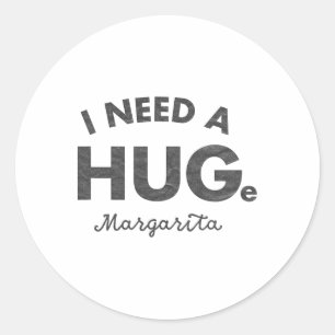 Pegatina Redonda Necesito Una Enorme Camisa Margarita Divertida Cin